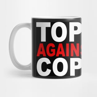 Tops Against Cops Mug